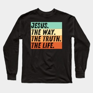 Christian Quote Jesus Is The Way The Truth And The Life John 14:6 Bible Verse Long Sleeve T-Shirt